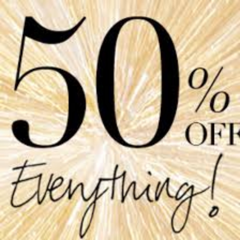 50 % off EVERYTHING !!For the next 12 hours !!
